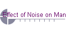 Effect of Noise on Man